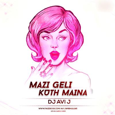 Geli Kuth Maina – Remix – DJ Avi J